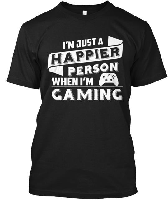 Happier When I'm Gaming T-Shirt