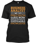 Business Analyst Do Precision Guess Work T-Shirt