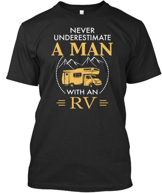 Camping Rv S Happy Camper Never Underestimate A Man With T-Shirt