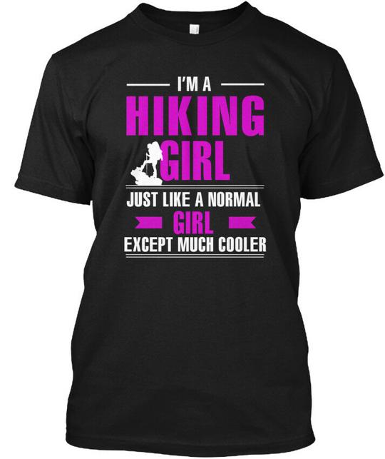 Cool Hiking Girl Im Just Like A Normal Except Much T-Shirt