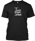 First Run Two Man Jobs T-Shirt