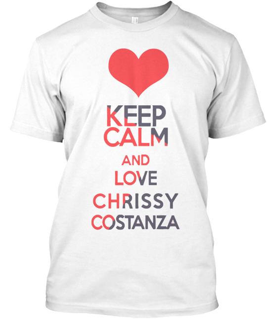 Limited Keep Calm And Love Chrissy T-Shirt