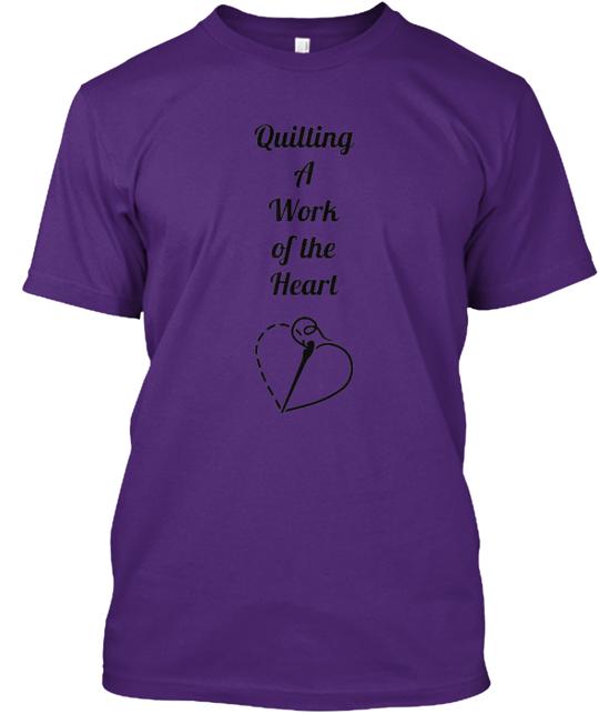 Quilting A Work Of The Heart T-Shirt