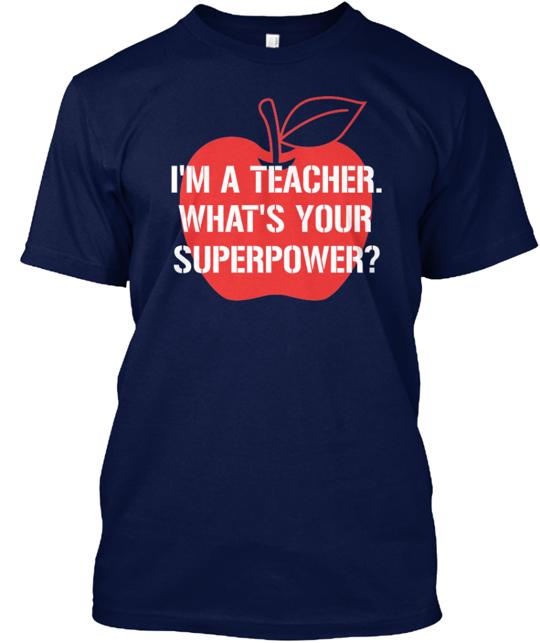 I'm A Teacher Superpower T-Shirt
