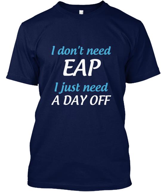 Postal Worker I Don't Need Eap T-Shirt
