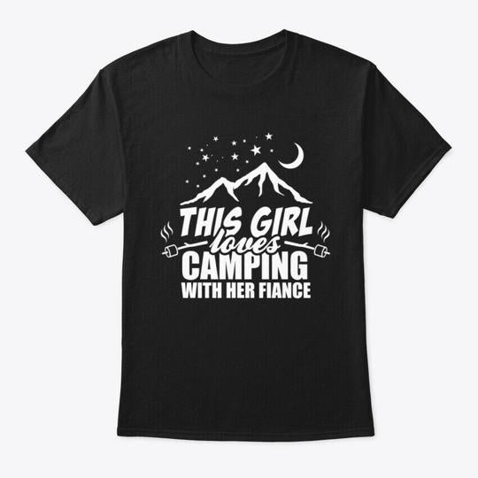 This Girl Loves Camping With Her Fiance T-Shirt