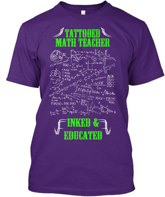 Math Teacher Inked & Educated T-Shirt