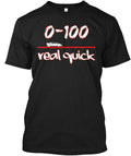 0 100 Real Quick T-Shirt