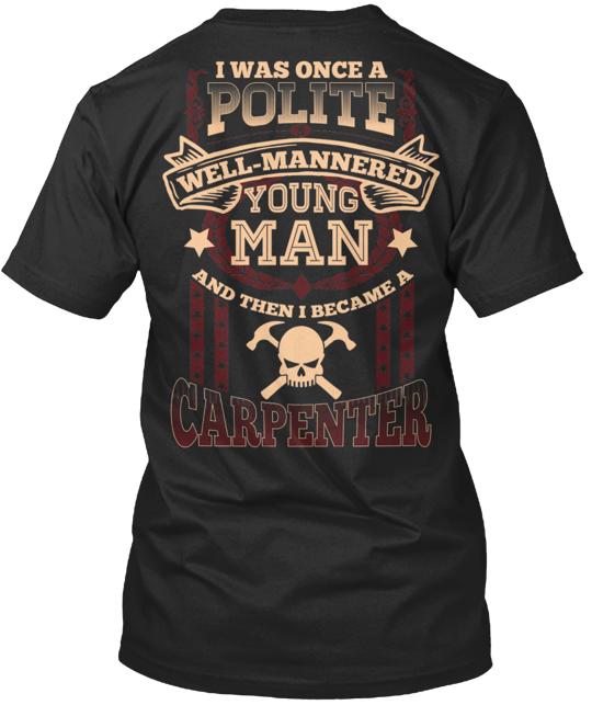 Polite Carpenter T-Shirt