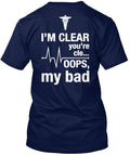 Nurse I'm Clear You Are T-Shirt