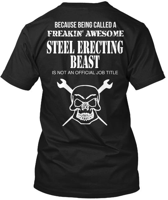 Iron Worker Steel Erecting Beast T-Shirt