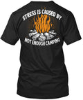 Not Enough Camping Stress Is Caused By T-Shirt