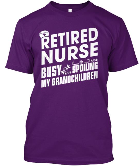 Retired Nurse Spoiling T-Shirt