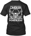 You'll Be Powerless Lineman Skull T-Shirt