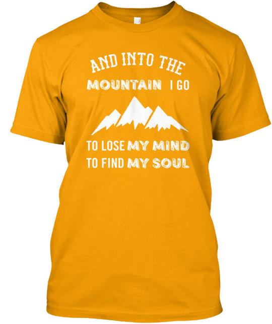 Unisex Climbing And Into The Mountain I Go To Lose T-Shirt