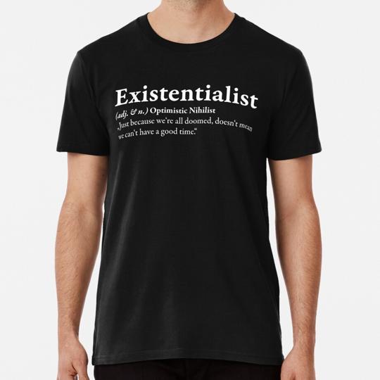 Definition Of An Existentialist Optimistic Nihilist T-Shirt