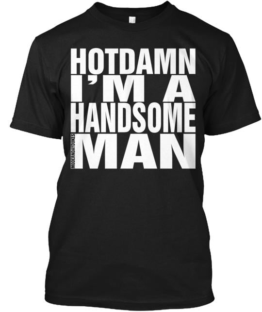 Handsome Man Campaign T-Shirt