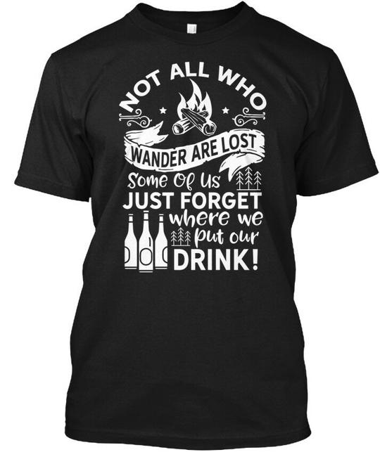Not All Who Wander Are Lost Camping Some Of Us Juts T-Shirt