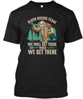 Sloth Hiking Team We Will Get The T-Shirt