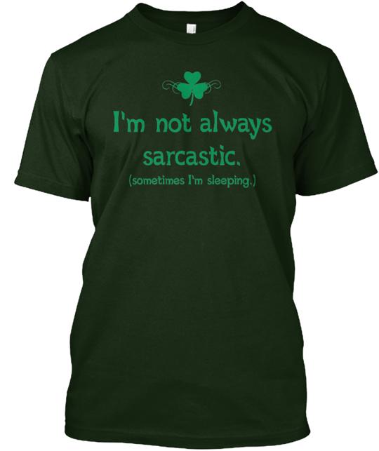 I'm Not Always Sarcastic T-Shirt