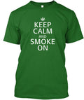 Keep Calm And Smoke On T-Shirt