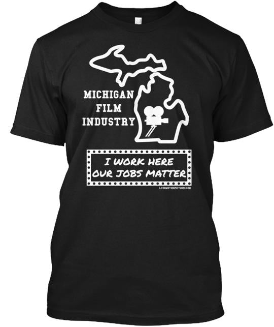 Michigan Film Industry Our Jobs Matter T-Shirt