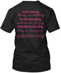 Postpartum Nurses Need Too T-Shirt