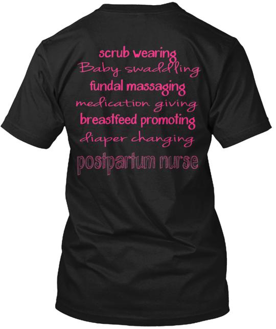 Postpartum Nurses Need Too T-Shirt