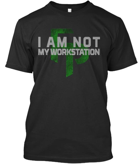 We Are Not Our Workstations T-Shirt