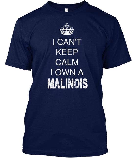 Can't Keep Calm Own Malinois T-Shirt