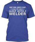 Sleep With A Welder T-Shirt