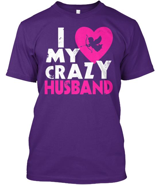 I Love My Crazy Husband T-Shirt