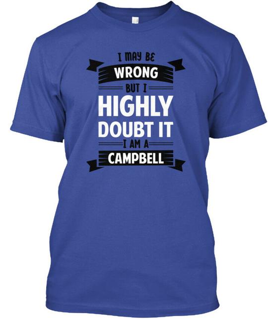 Campbell I May Be Wrong But Highly Doubt It T-Shirt