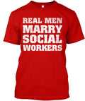 Real Men Marry Social Workers T-Shirt