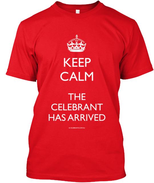 Keep Calm The Celebrant Has Arrived T-Shirt