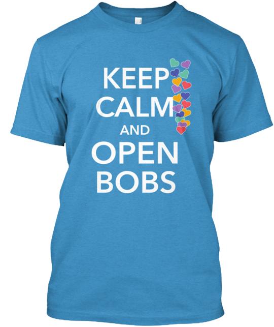 Keep Calm And Open Bobs T-Shirt