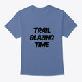 Rodeo Trail Blazing Time T-Shirt