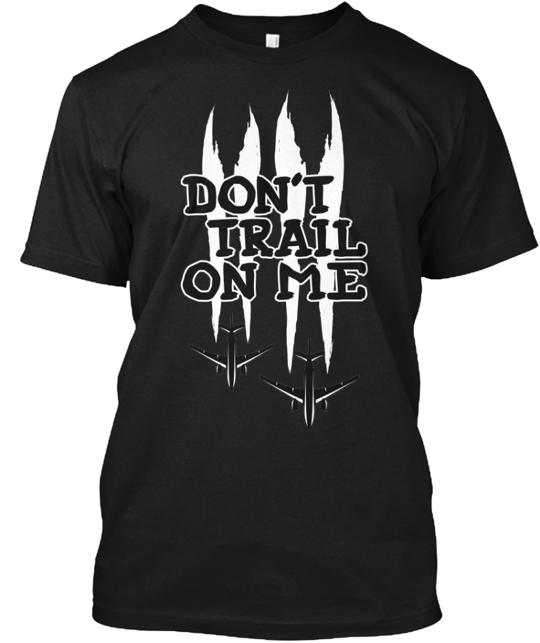 Don't Trail On Me T-Shirt