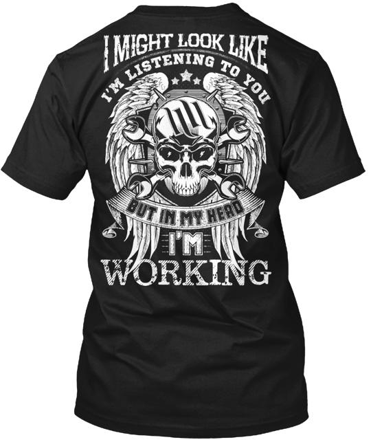 In My Head I'm Working T-Shirt