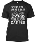 Sorry For What I Said Rv Camping T-Shirt