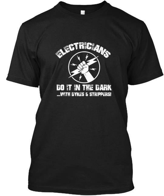 Electrician do it in the dark T-Shirt