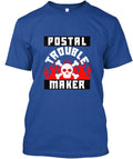 Postal Worker Trouble Maker T-Shirt