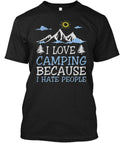 I Love Camping Because Hate People T-Shirt