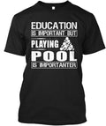 Pool Is Importanter T-Shirt