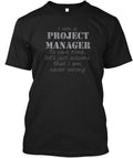 Project Manager Never Wrong T-Shirt