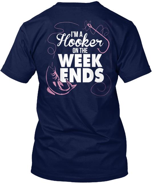 I M A Hooker On The Weekends T-Shirt