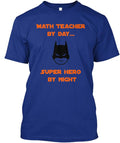 Math Teacher By Day Superhero Night T-Shirt