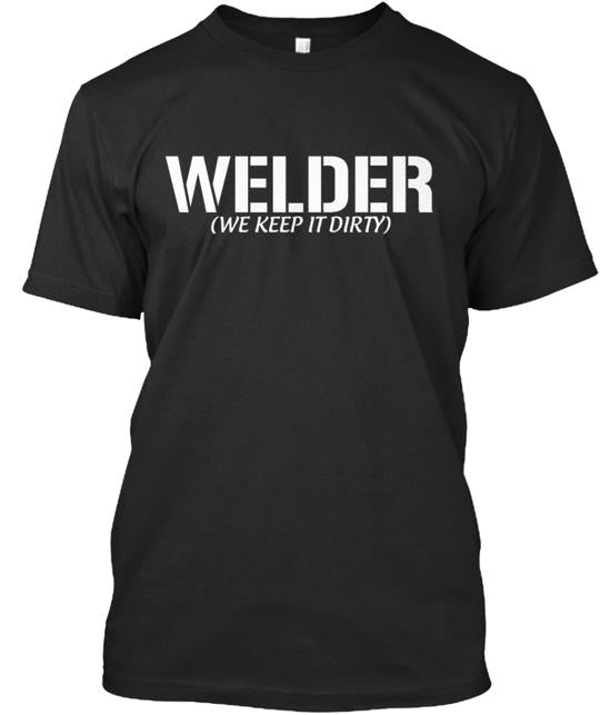 Dirty Welder T-Shirt