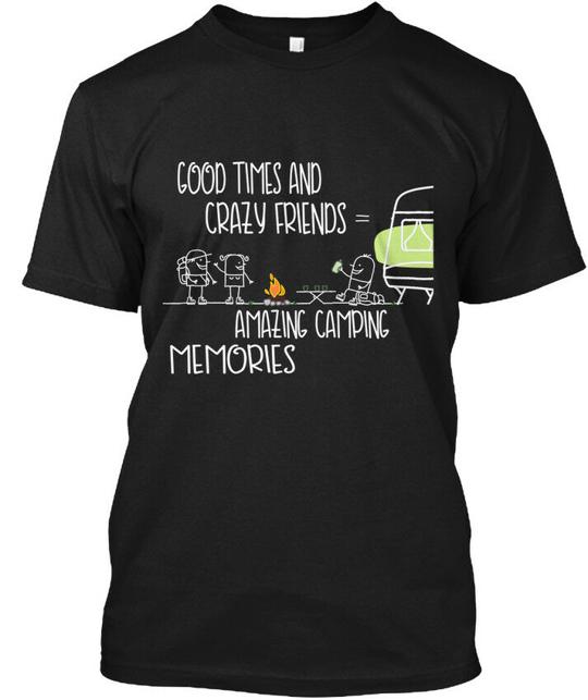 Good Times And Crazy Friends amazing Camping T-Shirt
