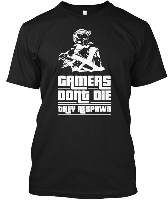 Gamers Don't Die They Respawn T-Shirt